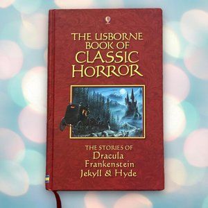 The Usborne Book of Classic Horror Hardcover